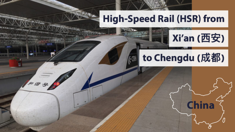 CRH From Xi'an To Chengdu (High-Speed Rail) - Balukoo Travel Blog